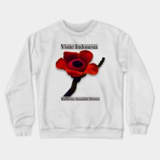 Rafflesia Arnoldii Flower, Visite Indonesia Crewneck Sweatshirt